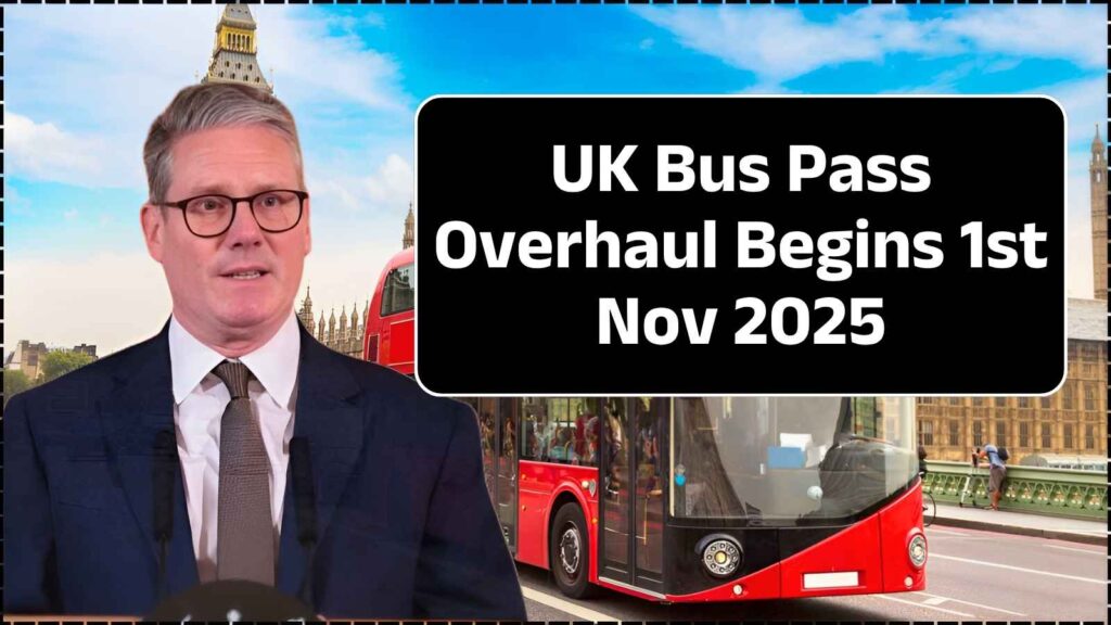 UK Bus Pass Overhaul Begins 1st Nov 2025 – Key Changes Every Resident Should Know