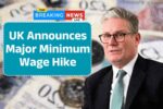 UK Announces Major Minimum Wage Hike for 2025: Millions to See Pay Boost! Plus, Ford Model A 2026 – What’s Coming Next?