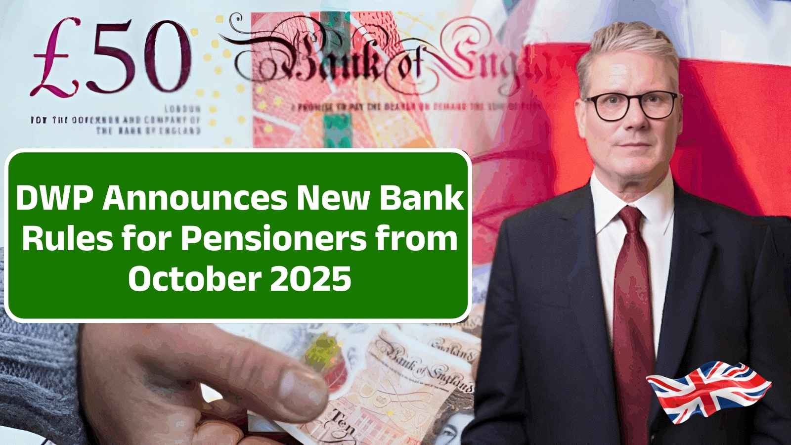 DWP Announces New Bank Rules for Pensioners from October 2025 – Key Actions You Need to Take Now