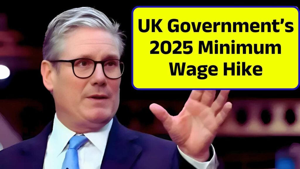 UK Government’s 2025 Minimum Wage Hike – Everything Workers and Employers Must Know to Prepare for the Changes