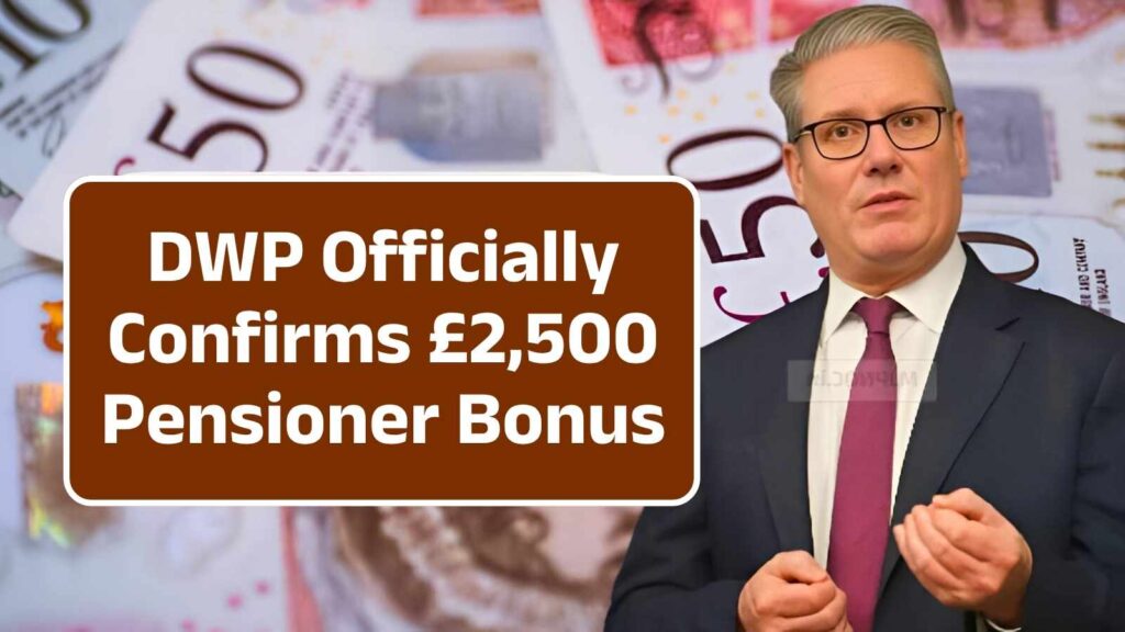 DWP Officially Confirms £2,500 Pensioner Bonus – What You Need to Know About the 24 October 2025 Payout!