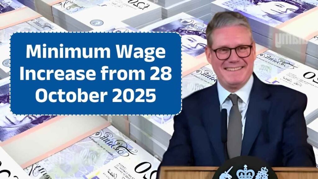 UK Government Announces Game-Changing Minimum Wage Increase from 28 October 2025 – Find Out How It Affects You
