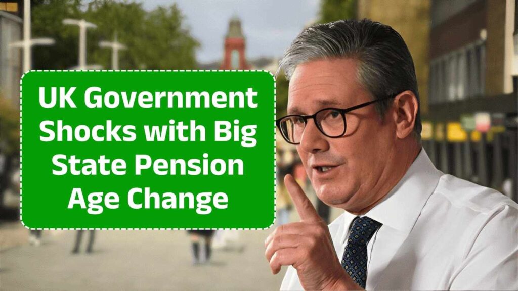 UK Government Shocks with Big State Pension Age Change – 67 Retirement Age Now Dropped! Find Out What It Means for You